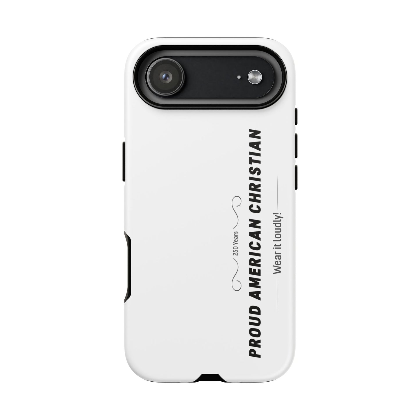 Proud American Christian iPhone Case — "Wear It Loudly" Patriotic Religious Phone Cover