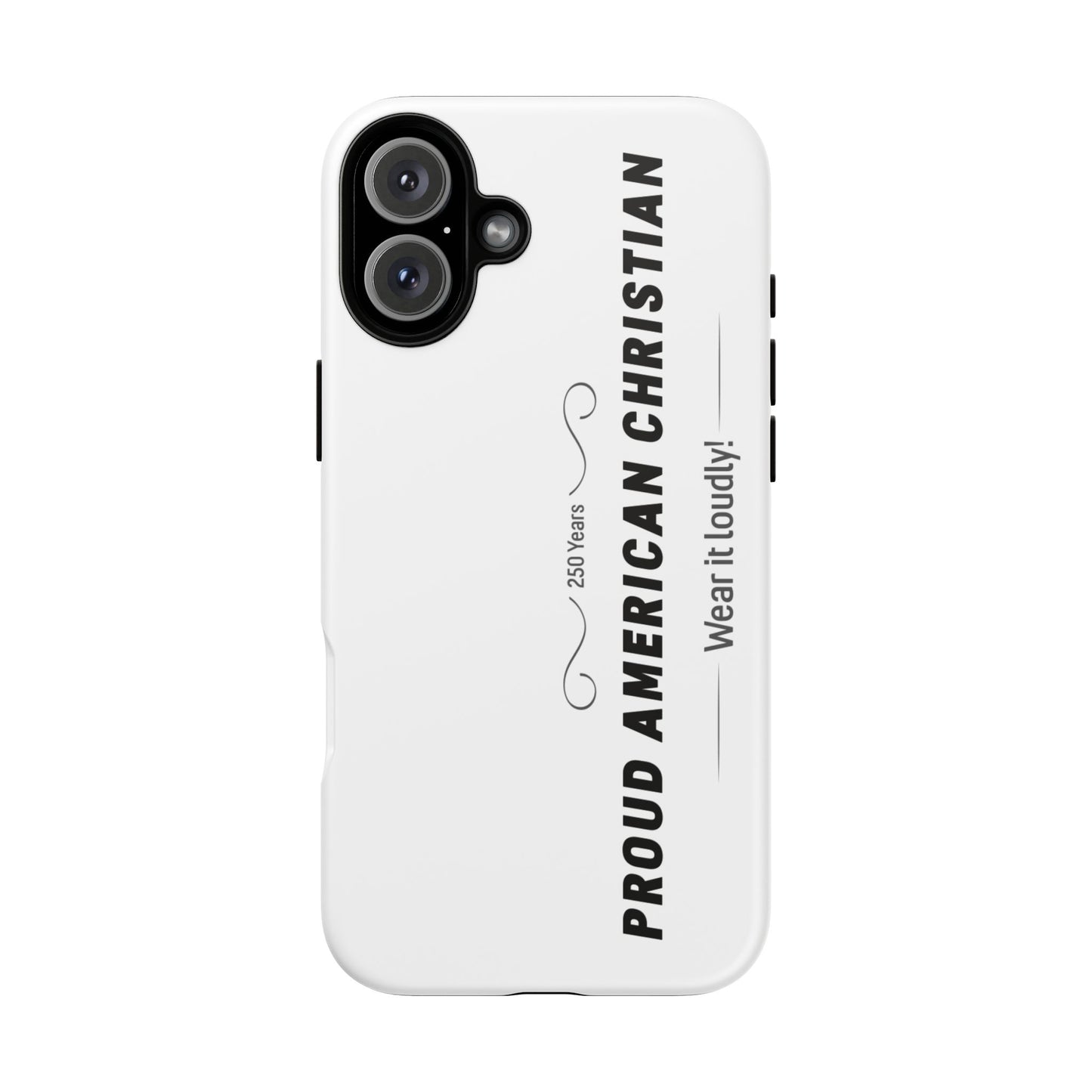 Proud American Christian iPhone Case — "Wear It Loudly" Patriotic Religious Phone Cover