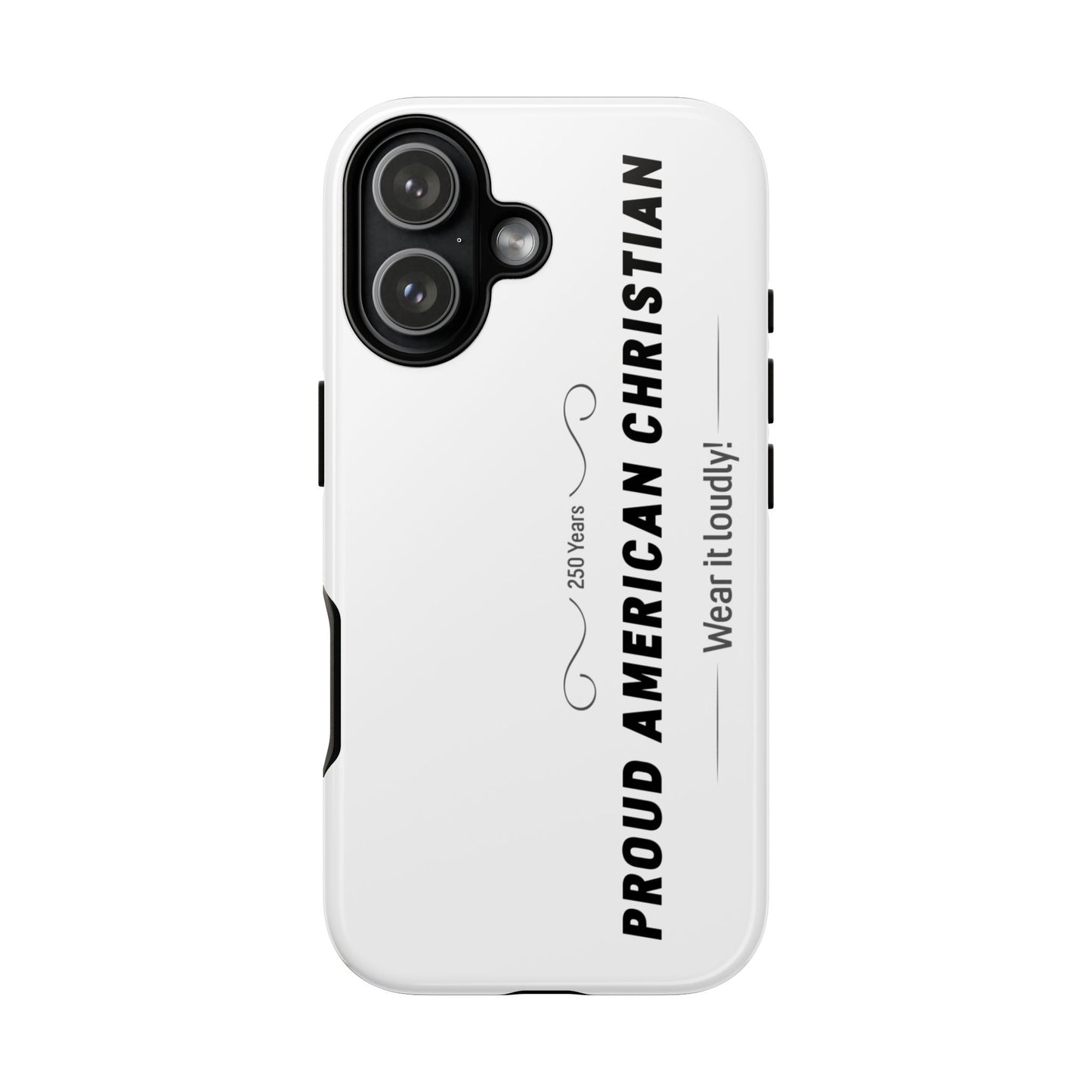 Proud American Christian iPhone Case — "Wear It Loudly" Patriotic Religious Phone Cover