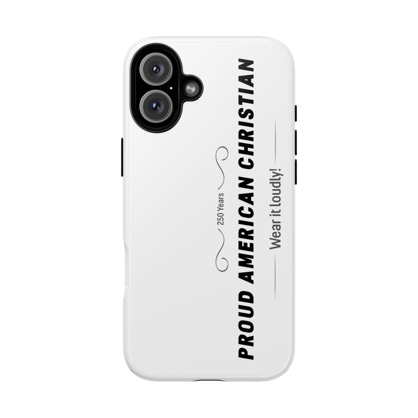 Proud American Christian iPhone Case — "Wear It Loudly" Patriotic Religious Phone Cover
