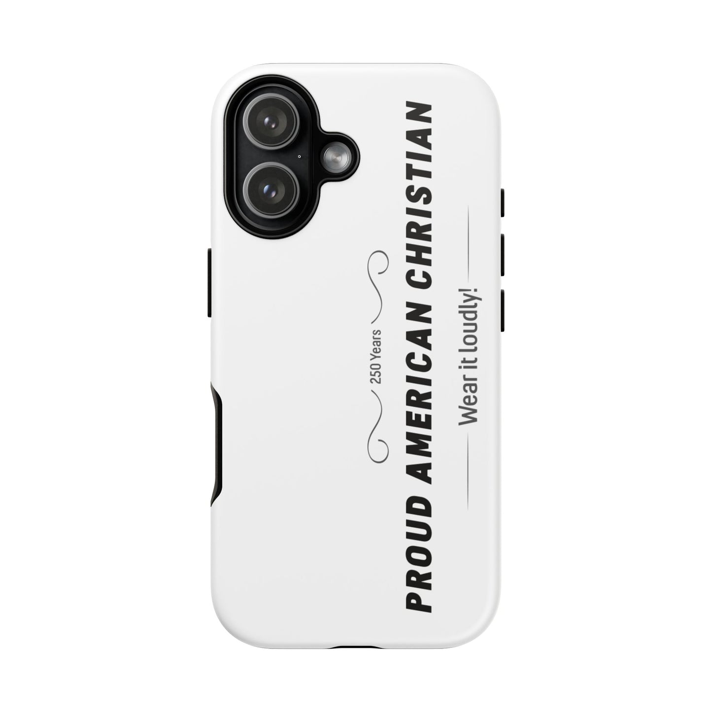 Proud American Christian iPhone Case — "Wear It Loudly" Patriotic Religious Phone Cover