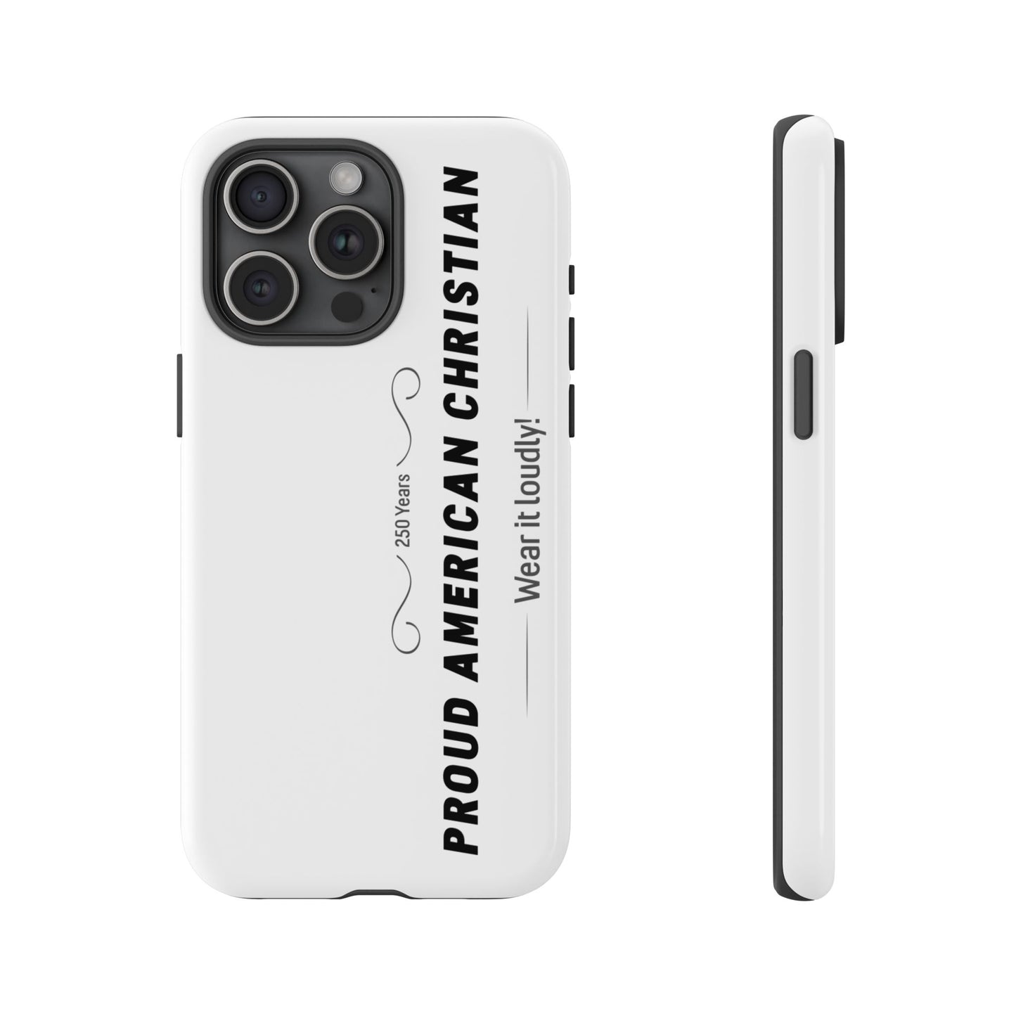 Proud American Christian iPhone Case — "Wear It Loudly" Patriotic Religious Phone Cover