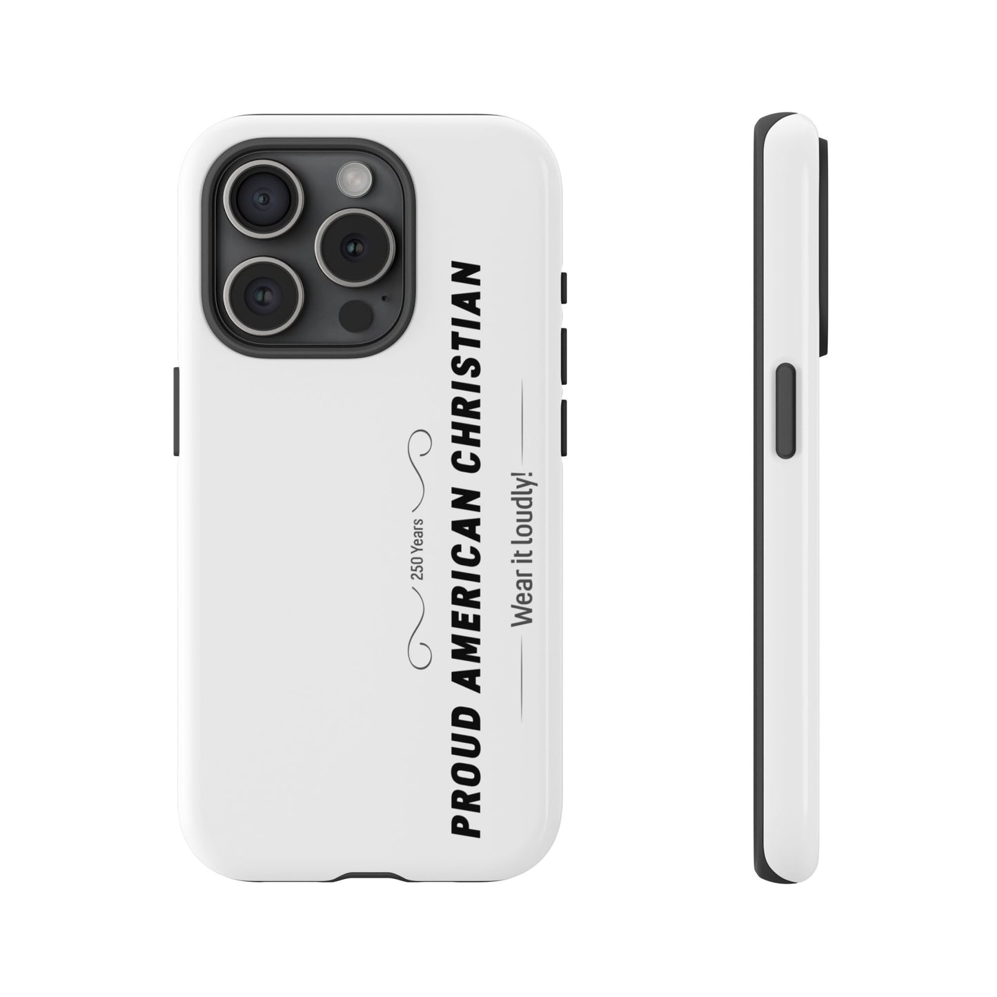 Proud American Christian iPhone Case — "Wear It Loudly" Patriotic Religious Phone Cover