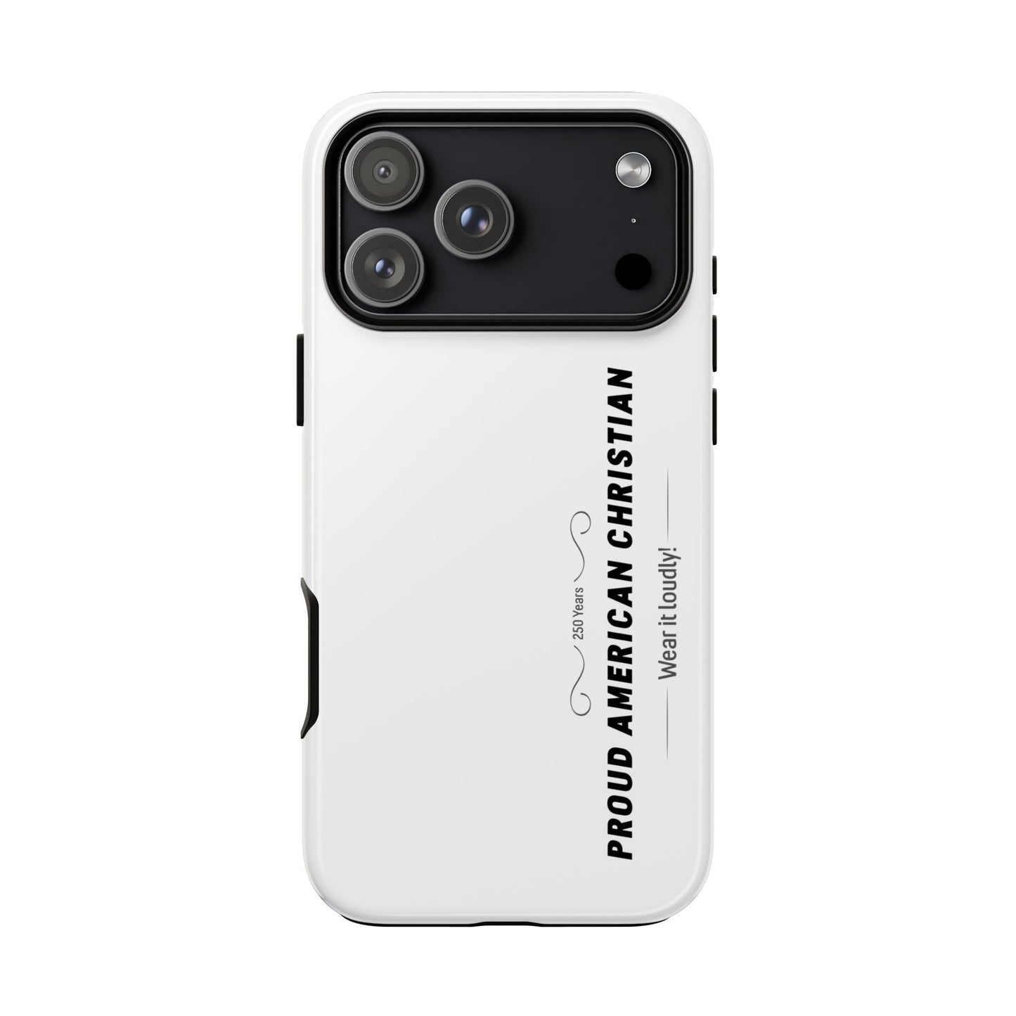 Proud American Christian iPhone Case — "Wear It Loudly" Patriotic Religious Phone Cover
