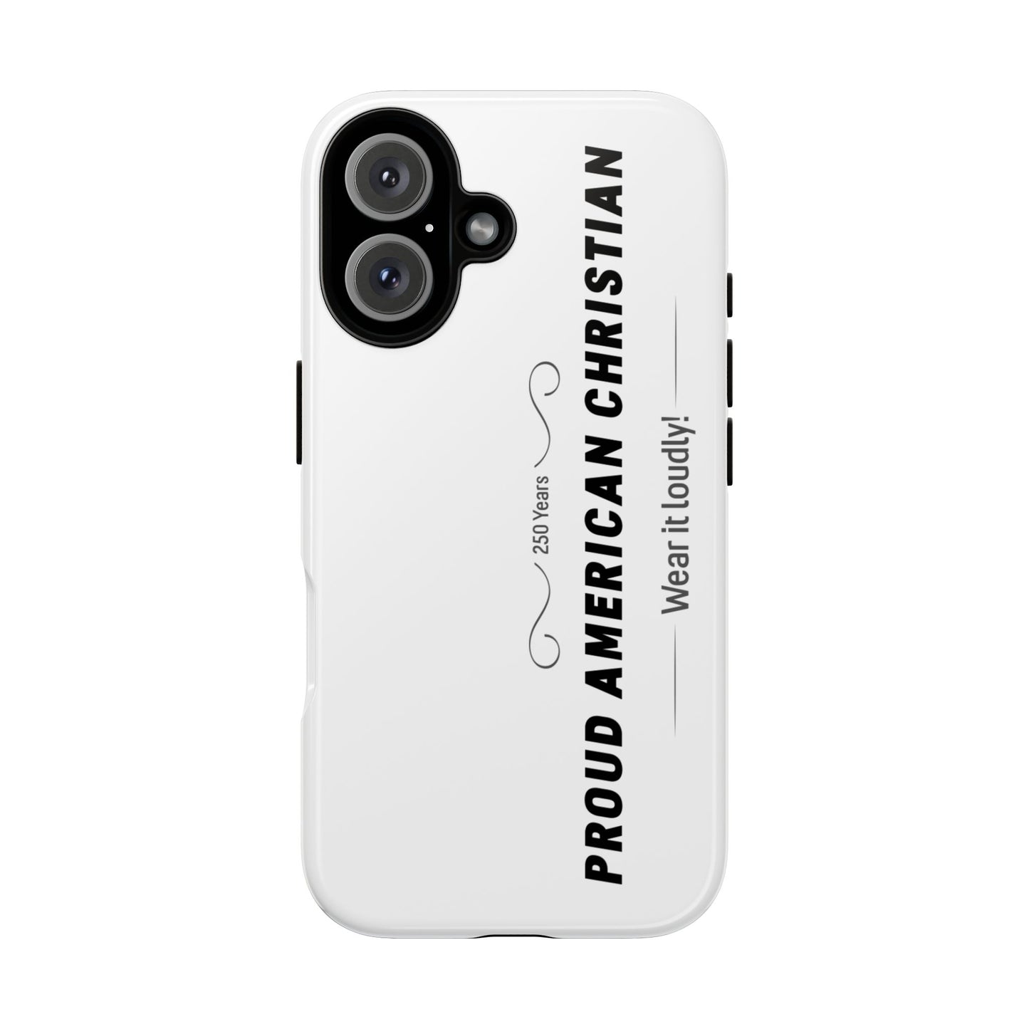 Proud American Christian iPhone Case — "Wear It Loudly" Patriotic Religious Phone Cover