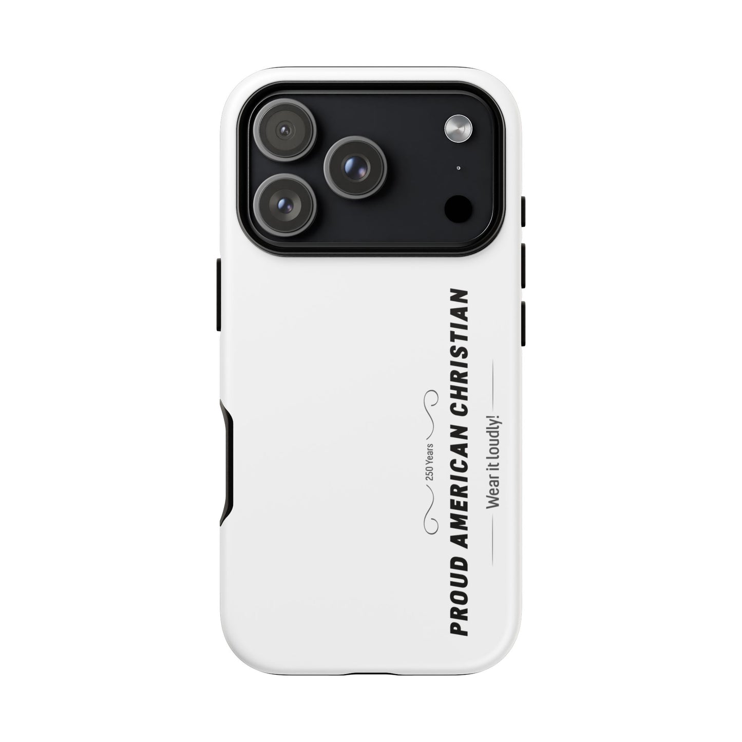 Proud American Christian iPhone Case — "Wear It Loudly" Patriotic Religious Phone Cover