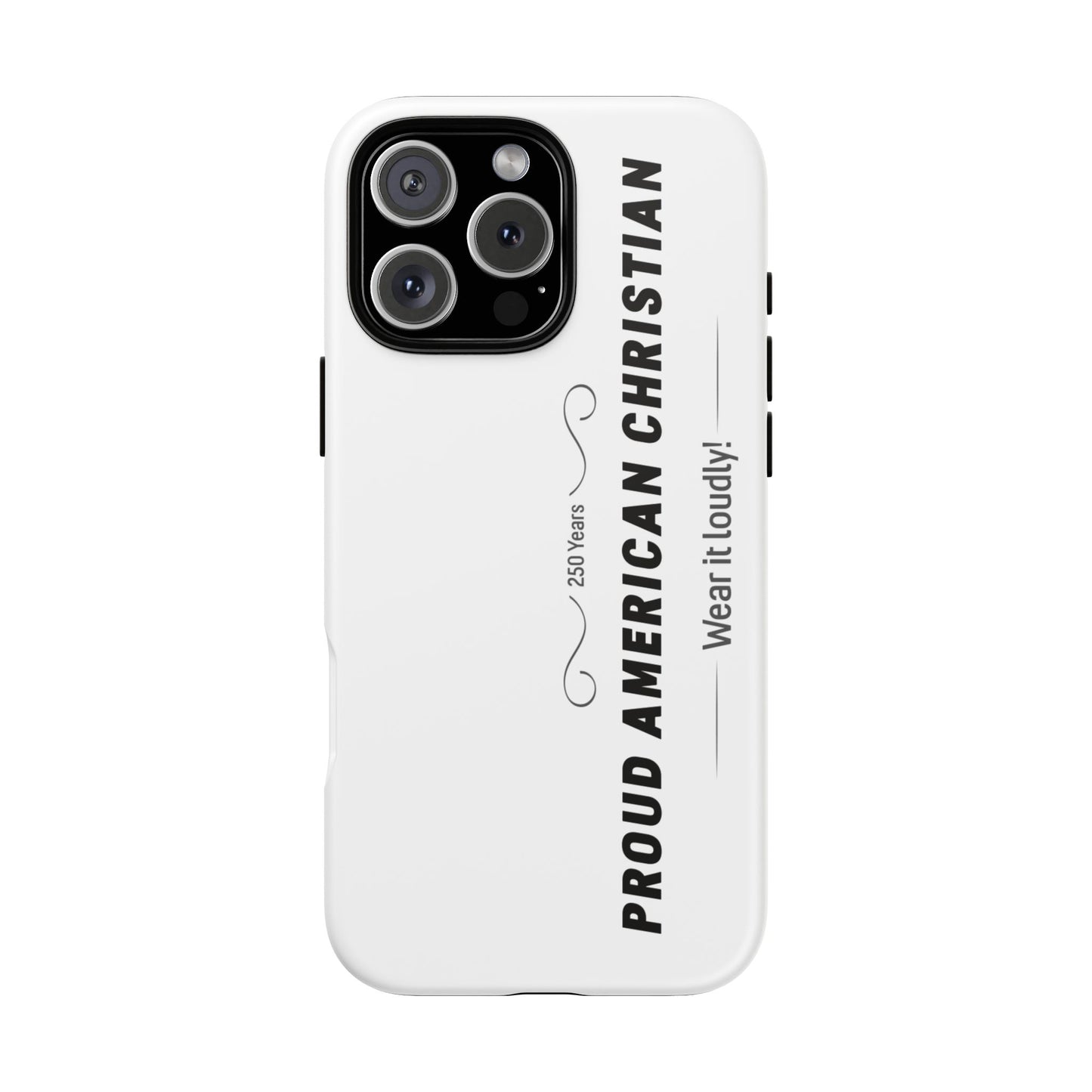 Proud American Christian iPhone Case — "Wear It Loudly" Patriotic Religious Phone Cover