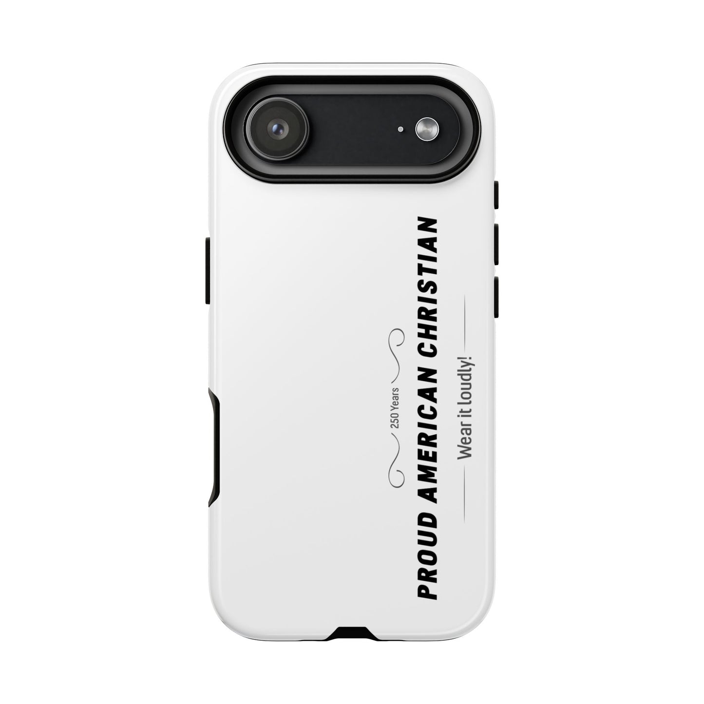 Proud American Christian iPhone Case — "Wear It Loudly" Patriotic Religious Phone Cover